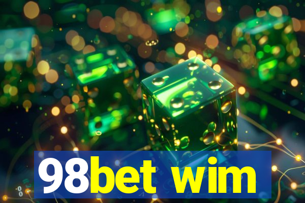 98bet wim